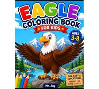 Eagle Coloring Book for Kids Ages 3-8: Fun and Easy Eagle Coloring Pages for Boys & Girls | Simple Bird Designs for Preschoolers and Young Artists