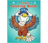 Eagle Coloring Book: Patriotic Bald Eagle Cartoon with American Hat | Fun July 4th Activity
