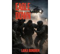 EAGLE DOWN: The Rescue of DUDE 44: The 48-Hour Race to Save American Airmen in the Mountains of Iran