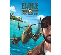Eagle, l'aigle à deux têtes - Tome 3 - Aux sources du mal (Eagle, l'aigle à deux têtes, 3)