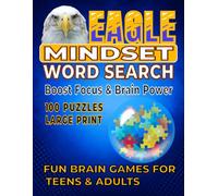 EAGLE MINDSET WORD SEARCH: 100 Large Print Motivational Word Search Puzzles to Boost Focus, Confidence, Resilience & Brain Power for Teens and Adults