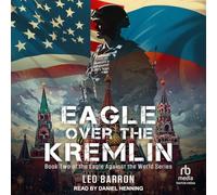 Eagle Over the Kremlin: A Chronicle of World War III