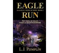 Eagle Run: 2 (Isaiah 61:3 - Seeds of Hope)