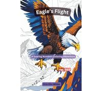 Eagle’s Flight: A Soaring Numbers Coloring Adventure: Creative Fun with Numbers and Symbols for Young Explorers