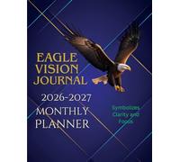 Eagle Vision Journal: 2026-2027 Monthly Planner