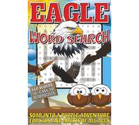 Eagle Word Search: Easy To Read Print With 50+ Puzzles About Eagles, Birds Of Prey, Wildlife, And More | 6x9 inch, 110 pages | Gift For Holidays, Vacations, and Spare Time
