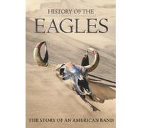 Eagles - History Of The Eagles (2 Dvd) [Edizione: Giappone] [Italia]