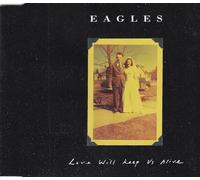 Eagles - Love Will Keep Us Alive [Import]