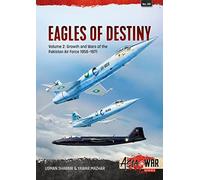 Eagles of Destiny: Volume 2 - Birth and Growth of the Pakistani Air Force, 1947-1971: 39 (Asia@War)