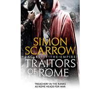 Eagles Of The Empire 18. Traitors Of Rome: Roman army heroes Cato and Macro face treachery in the ranks (Eagle series, 18)