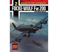 Eagles of the Luftwaffe: Focke-Wulf Fw 200 Condor: 3