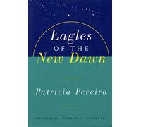 Eagles Of The New Dawn: Arcturian Star Chronicles, Volume Two