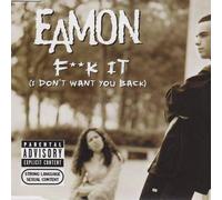 Eamon - F**k It (I Don't Want You Back) - Jive - 82876608522