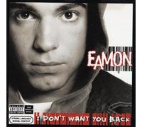 Eamon - I Dont' Want You Back