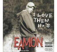Eamon - I Love Them H's [Import]