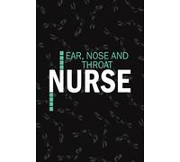 Ear, Nose And Throat Nurse: Lined Journal Notebooks For ENT Nurse NP, RN Nursing Student Blank Diary Gift
