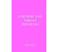 Ear Nose and Throat Physician Notes Pink: Essential Lined Journal for ENT Physicians, Otolaryngologists, and Medical Students