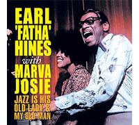 Earl ""Fatha"" Hines And Marva Josie - Jazz Is His Old Lady & My Old Man