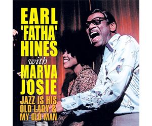 Earl ""Fatha"" Hines And Marva Josie - Jazz Is His Old Lady & My Old Man