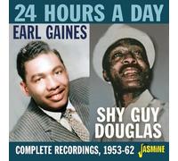Gaines, Earl & Shy Guy Douglas - 24 Hours A Day - Complete Recordings, 1953-1962