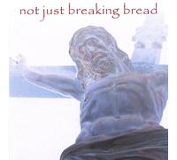 Earl James - Not Just Breaking Bread