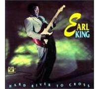 Earl King - Hard River to Cross