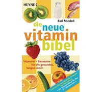 Earl Mindell Die neue Vitamin-Bibel: Vitamine - Bausteine für ein (Tapa blanda)