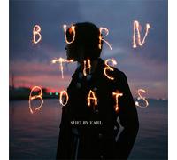 Earl, Shelby - Burn The Boats