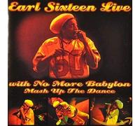 Earl Sixteen Live With No More Babylon - Mash Up The Dance
