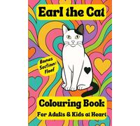 Earl the Cat - Colouring Book for Adults & Kids at Heart