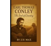 Earl Thomas Conley: The soul of country
