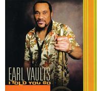 Earl Vaults - I Told You So