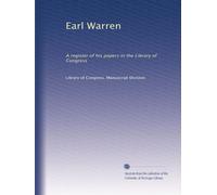 Earl Warren: A register of his papers in the Library of Congress