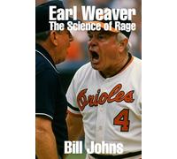 Earl Weaver: The Science of Rage (Legends of the Lineup: Icons in American Sport)