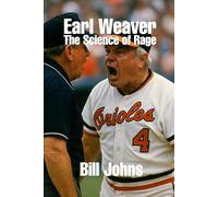 Earl Weaver: The Science of Rage (Legends of the Lineup: Icons in American Sport)