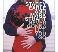 Earle, Stacey - Never Gonna Let You Go