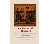 Earliest Greek thinkers: Thales, Anaximander, Anaximenes, Parmenides (Complex Philosophy in simple terms)