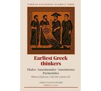Earliest Greek thinkers: Thales, Anaximander, Anaximenes, Parmenides (Complex Philosophy in simple terms)