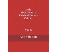 Early 20th Century Richland County Crimes Volume II