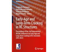 Early-Age and Long-Term Cracking in RC Structures: Proceedings of the 2nd International RILEM Conference on Early-Age and Long-Term Cracking in RC Structures (CRC 2025): 62 (RILEM Bookseries, 62)