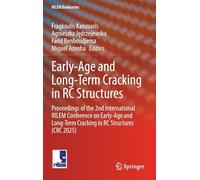 Early-Age and Long-Term Cracking in RC Structures: Proceedings of the 2nd International RILEM Conference on Early-Age and Long-Term Cracking in RC Structures (CRC 2025): 62 (RILEM Bookseries, 62)