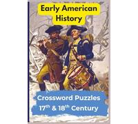 Early American History Crossword Puzzles - 17th & 18th Century: Explore early American history through engaging crossword puzzles covering the 17th ... + puzzles… Great Gift! (All Things History)