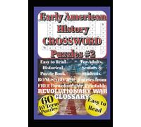 Early American History Crossword Puzzles - Easy to Read Historical Puzzle Book for Adults, Seniors & Students: 60 Fun Colonial America & Revolutionary ... & Family Game Series - Study, Learn & Laugh)
