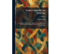 Early American Poetry: A Compilation of the Titles of Volumes of Verse and Broadsides by Writers Born or Residing in North America North of the Mexican Border