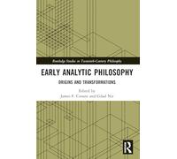 Early Analytic Philosophy: Origins and Transformations (Routledge Studies in Twentieth-Century Philosophy)