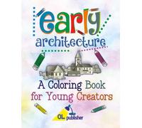 Early Architecture: A coloring Book for Young Creators