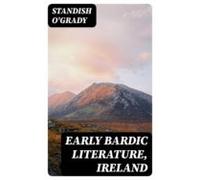 Early Bardic Literature Ireland (ebook)
