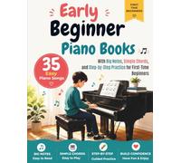 Early Beginner Piano Books: 35 Easy Piano Songs with Big Notes, Simple Chords, and Step-by-Step Practice for First-Time Beginners