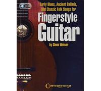 Early Blues, Ancient Ballads and Classic Folk Songs for Fingerstyle Guitar