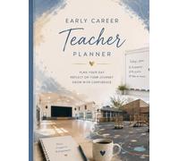 Early Career Teacher Planner: Your ECT Journey, All in One Place - Planning, reflection and professional development for Early Career Teachers